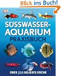 S��wasser-Aquarium: Praxisbuch �ber 3...