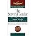 The Serving Leader - 5 Powerful Actions That Will Transform Your Team, Your Business, and Your Community: 5 Powerful Actions That Will Transform Your Team, ... Your Community (Ken Blanchard (Hardcover))