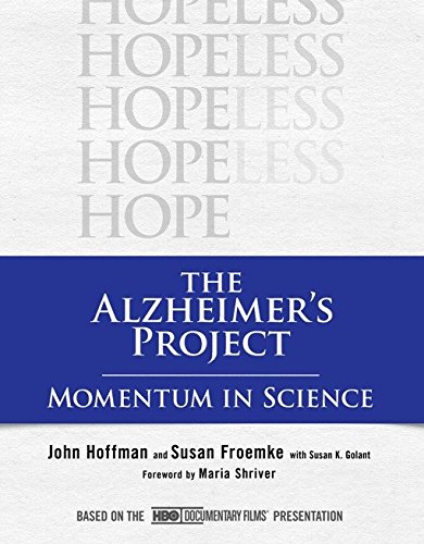 The Alzheimer's Project: Momentum in Science, by John Hoffman, Susan Froemke The Alzheimer's Project: Momentum in Science, by John Hoffman, Susan Froemke