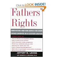 Fathers' Rights: Hard-Hitting & Fair Advice for Every Father Involved in a Custody Dispute