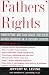 Collectible : Fathers' Rights: Hard-Hitting & Fair Advice for Every Father Involved in a Custody Dispute