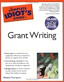Complete Idiot s Guide to Grant Writing (The Complete Idiot s Guide)