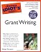 Complete Idiot's Guide to Grant Writing: 7 (The Complete Idiot's Guide) by Waddy Thompson ISBN 1592571514