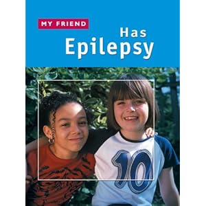 Has Epilepsy (My Friend)