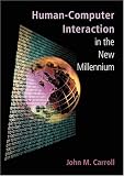 Human-Computer Interaction in the New Millennium (ACM Press)
