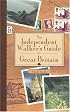 The Independent Walker's Guide to Great Britain (Independent Walker)