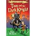 Creaky Castle: Tom and the Dark Knight