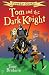 Creaky Castle: Tom and the Dark Knight (Creaky Castle)