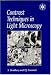 Contrast
Techniques
in
Light
Microscopy
(Royal
Microscopical
Society
Microscopy
Handbooks)