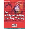 Der erfolgreiche Weg zum Day Trading: Der Gewinner der Robbins System Trading Championship l�ftet seine Geheimnisse