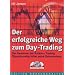 Der erfolgreiche Weg zum Day Trading: Der Gewinner der Robbins System Trading Championship l�ftet seine Geheimnisse