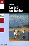 Sidonie-Gabrielle Colette Le bl� en herbe 