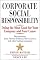 Corporate Social Responsibility: Doing the Most Good for Your Company and Your Cause