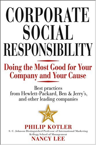 Corporate Social Responsibility: Doing the Most Good for Your Company and Your Cause