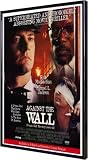 Against the Wall 11x17 Framed Poster
