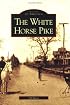 The  White  Horse  Pike   (NJ)   (Images  of  America)