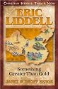 Eric Liddell: Something Greater Than Gold (Christian Heroes: Then & Now)