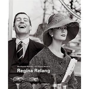 Die elegante Welt der Regina Relang: Mode- und Reportagefotografien