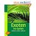 Exoten im Garten: Einfach - sch�n - exklusiv
