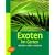 Exoten im Garten: Einfach - sch�n - exklusiv