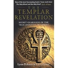 The Templar Revelation: Secret Guardians of the True Identity of Christ