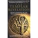 The Templar Revelation: Secret Guardians of the True Identity of Christ