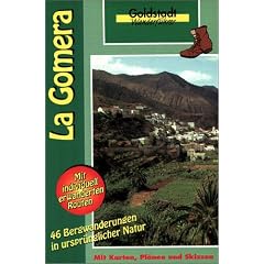 La Gomera. Goldstadt-Wanderf�hrer. 46 Bergwanderungen in urspr�nglicher Natur