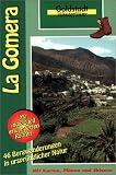 La Gomera. Goldstadt-Wanderf�hrer. 46 Bergwanderungen in urspr�nglicher Natur