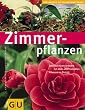 Zimmerpflanzen (Die gro�en GU Pflanzen-Ratgeber)