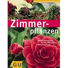 Zimmerpflanzen (Die gro�en GU Pflanzen-Ratgeber)