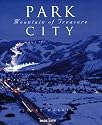 Park City: Mountain Of Treasure