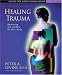 Healing Trauma (Sounds True Audio Learning Course)
