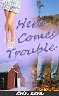 Here Comes Trouble