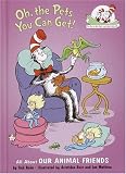 Oh, the Pets You Can Get! (Cat in the Hat's Learning Library)