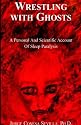Wrestling With Ghosts: A Personal And Scientific Account Of Sleep Paralysis