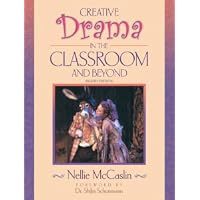 Creative Drama in the Classroom and Beyond