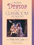 Creative Drama in the Classroom and Beyond