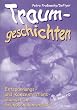 Traumgeschichten: Entspannungs- und Konzentrations�bungen im Grundschulunterricht
