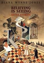Believing Is Seeing: Seven Stories