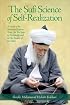The Sufi Science of Self-Realization: A Guide to the Seventeen Ruinous Traits, the Ten Steps to Discipleship, and the Six Realities of the Heart (Fons Vitae Living Spiritual Masters series)