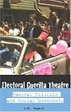 Electoral Guerilla Theatre: Speaking Mirth to Power