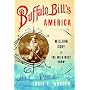 Buffalo Bill's America: William Cody and the Wild West Show