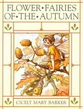 Flower Fairies of the Autumn: With the Nuts and Berries They Bring