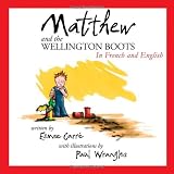 Matthew and the wellington boots : in French and English