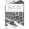 Once-Told Tales of Worcester County