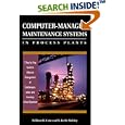 Computer-Managed Maintenance Systems in Process Plants: A... by William W. Cato and R. Keith Mobley