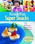 FamilyFun Kitchen: Super Snacks (Familyfun)