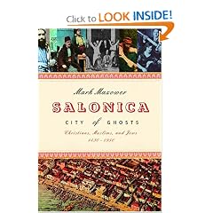 Salonica, City of Ghosts: Christians, Muslims and Jews, 1430-1950