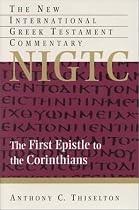 The First Epistle to the Corinthians (New International Greek Testament Commentary)