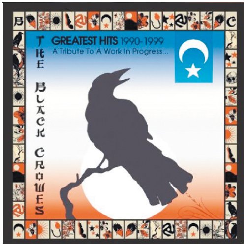 BLACK CROWES,THE A Tribute to a Work in Progress:Greatest Hits 1990